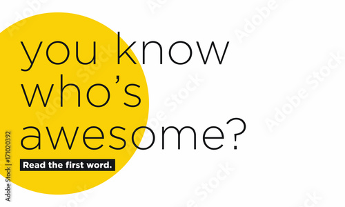 You Know Who's Awesome? Read The First Word (Motivational Quote Vector Poster Concept Design)