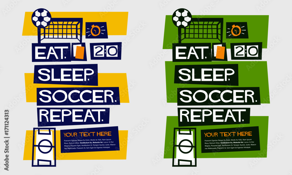 Eat. Sleep. Soccer. Repeat. (Flat Style Vector Illustration Football Quote Poster Design) Eat. Sleep. Soccer. Repeat. (Flat Style Vector Illustration Football Quote Poster Design)