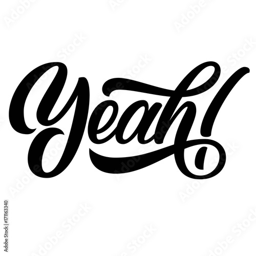 Yeah! hand lettering, custom typography, black ink calligraphy, isolated on white background. Vector type illustration.