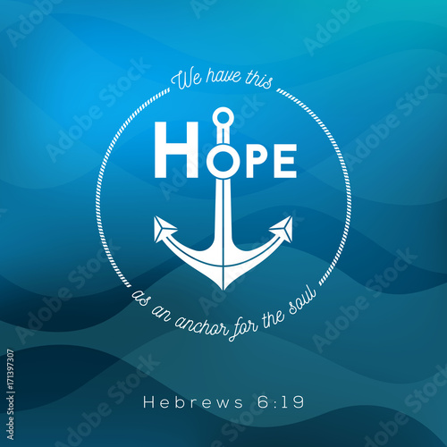 we have this hope as an anchor for the soul, bible quote from Hebrews on ocean theme background