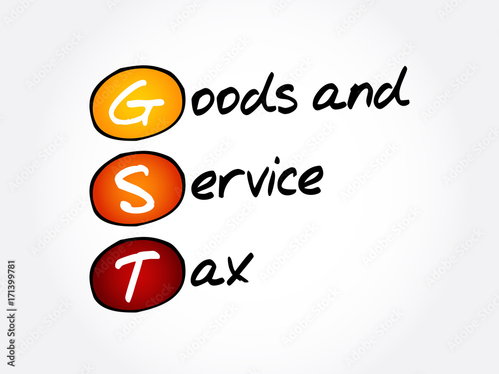 GST - Goods and Service Tax, acronym business concept background GST - Goods and Service Tax, acronym business concept background