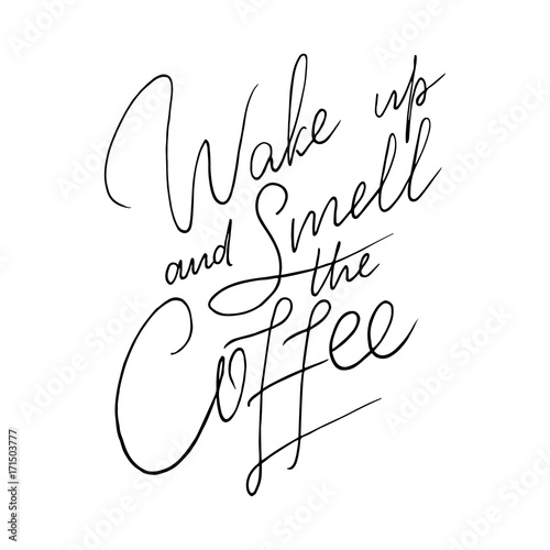 Hand-lettering quote with sketch for coffee shop or cafe. Hand drawn vintage typography composition. Lettering quote about coffee