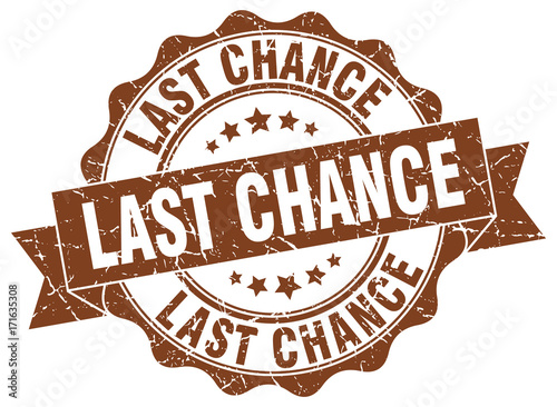 last chance stamp. sign. seal