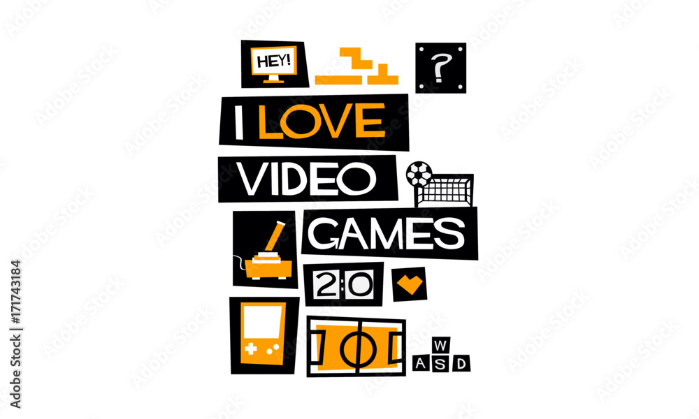I Love Video Games! (Vector Illustration In Flat Style Poster Design)