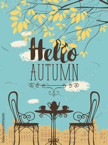 Vector landscape in retro style on the autumn theme with the words Hello autumn, furnished outdoor cafe, two cups and a kettle and autumn tree on a background of an old European city