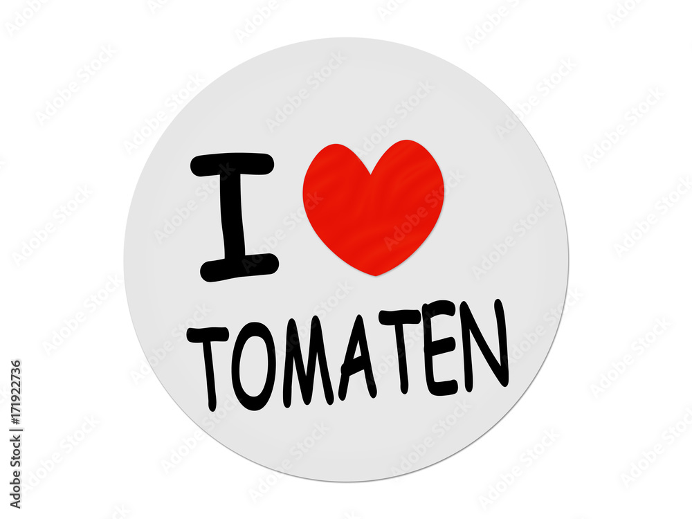 I love Tomaten