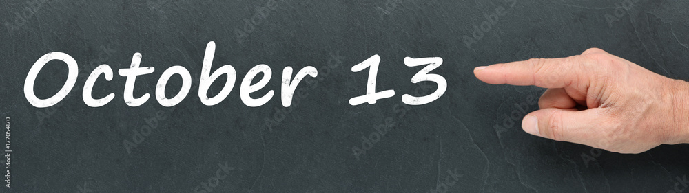 October 13 on a blackboard October 13 on a blackboard