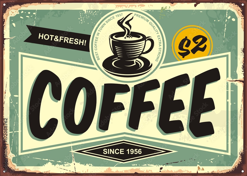 Coffee shop vintage tin sign with retro typography and coffee cup on old metal background