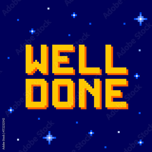 Pixel Well Done Message. EPS8 Vector