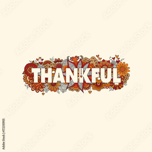 Thankful doodle vector illustration with the word happy thankful surrounded by flowers, hearts, leaves, swirls and abstract shapes.