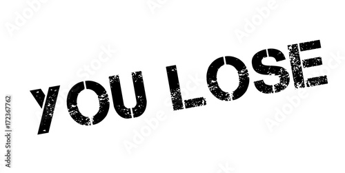 You Lose rubber stamp. Grunge design with dust scratches. Effects can be easily removed for a clean, crisp look. Color is easily changed.