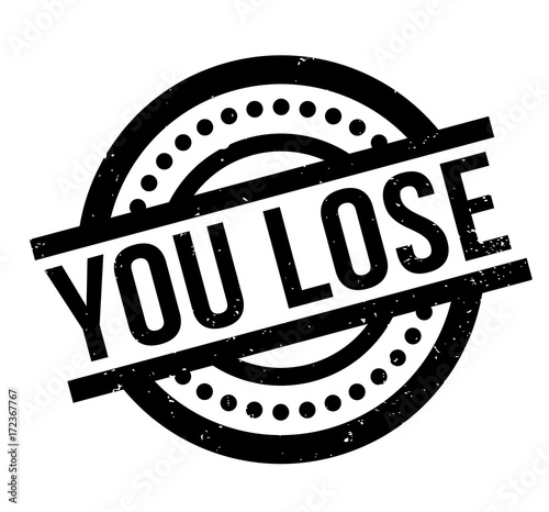 You Lose rubber stamp. Grunge design with dust scratches. Effects can be easily removed for a clean, crisp look. Color is easily changed.