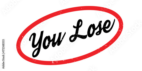 You Lose rubber stamp. Grunge design with dust scratches. Effects can be easily removed for a clean, crisp look. Color is easily changed.