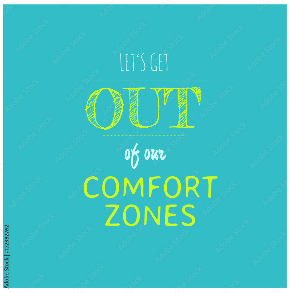 Spruch, Zitat - let's get out of our comfort zones Spruch, Zitat - let's get out of our comfort zones