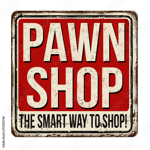 Pawn shop vintage rusty metal sign