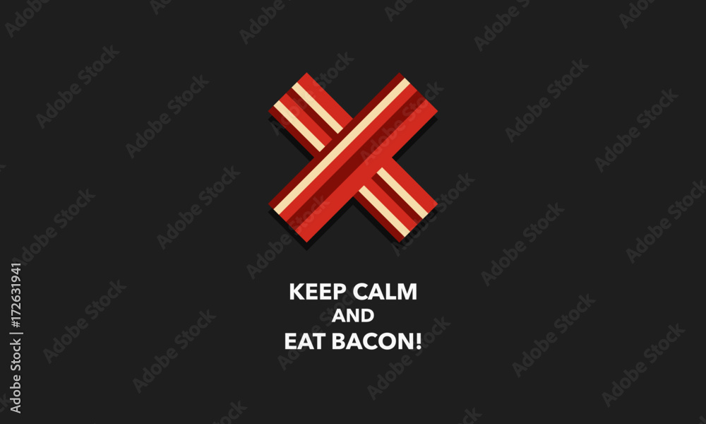 Keep calm and eat bacon. (Vector Illustration in flat style breakfast quote poster design) Keep calm and eat bacon. (Vector Illustration in flat style breakfast quote poster design)