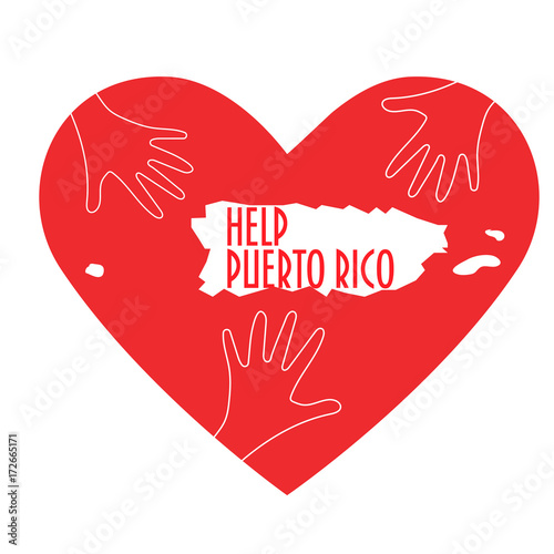 Vector Illustration: helping hands, heart, Puerto Rico map. Support for volunteer, charity or relief work after Hurricane Maria, floods, landfalls. Text: Help Puerto Rico.