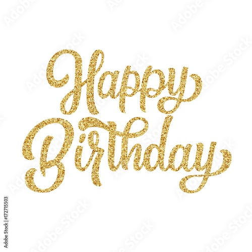 Happy birthday hand lettering with golden glitter effect, curly calligraphy isolated on white background. Vector illustration. Perfect for card design.