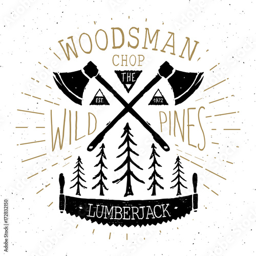 Lumberjack at work Vintage label, Hand drawn sketch, grunge textured retro badge, typography design t-shirt print, vector illustration