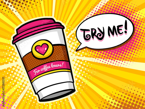 Pop art background with bright travel coffee mug with heart and For Coffee Lovers lettering  and speech bubble with Try me! text. Vector colorful hand drawn illustration in retro comic style.