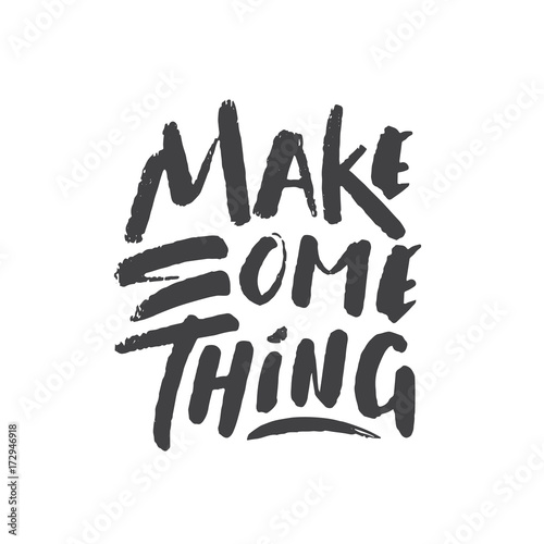Vector illustration: Hand drawn lettering of Make Something on white background.