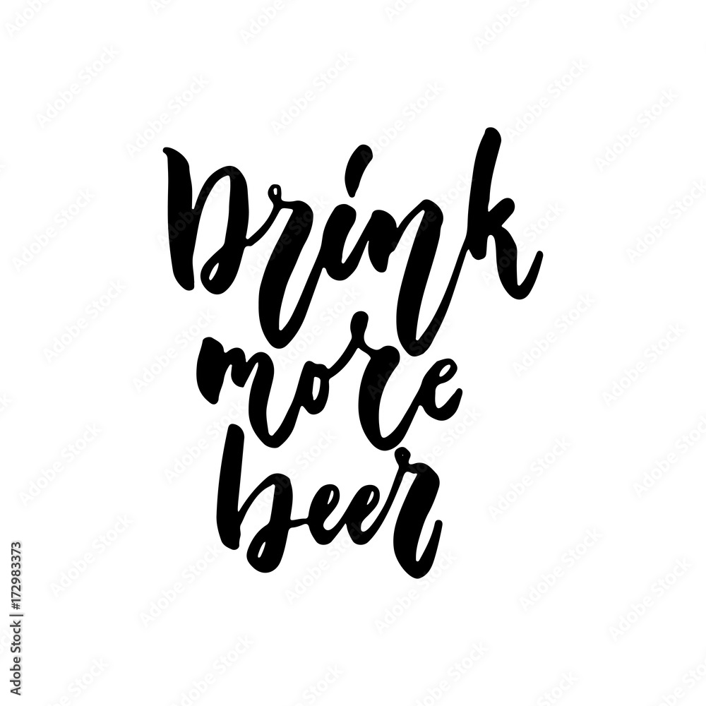 Drink more beer - hand drawn lettering quote isolated on the white background. Fun brush ink inscription for photo overlays, greeting card or t-shirt print, poster design. Drink more beer - hand drawn lettering quote isolated on the white background. Fun brush ink inscription for photo overlays, greeting card or t-shirt print, poster design.