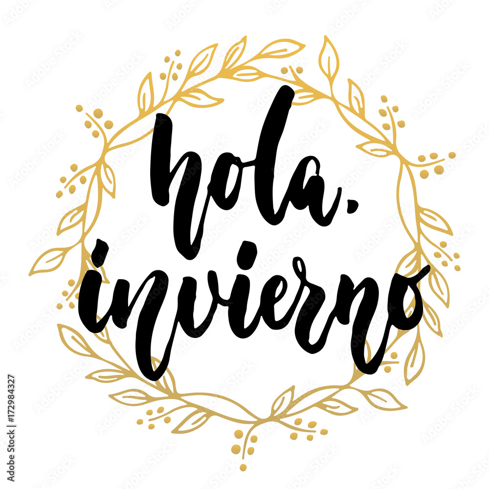 Hola, invierno - hello, winter in spanish, hand drawn lettering latin quote  with golden wreath isolated on the white background. Fun brush ink  inscription for greeting card or t-shirt print Stock Vector |