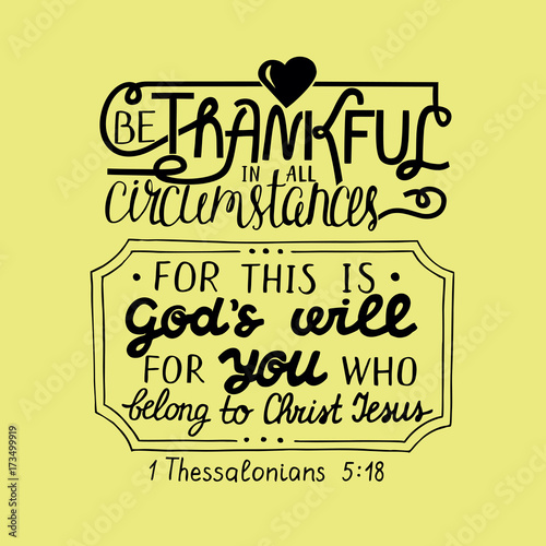 Hand lettering Be thankful in all with heart.