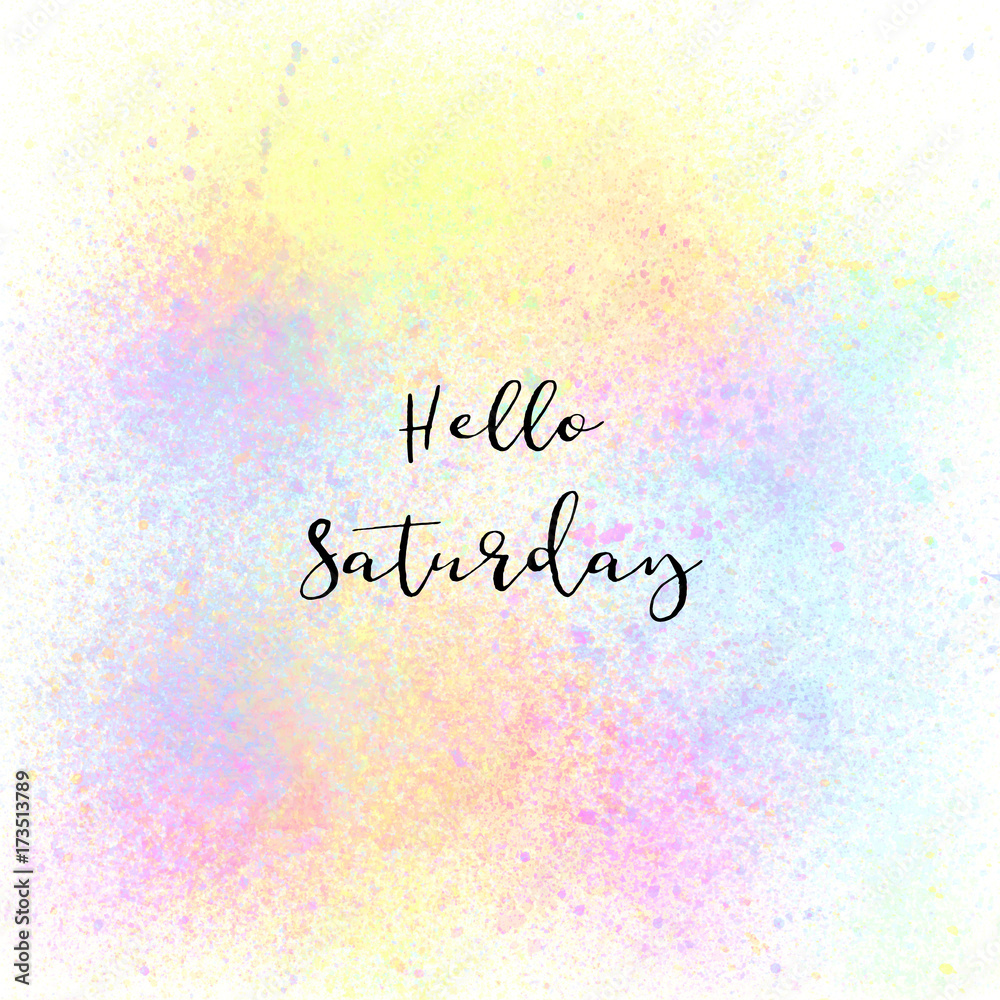 Hello Saturday on colorful spray paint background