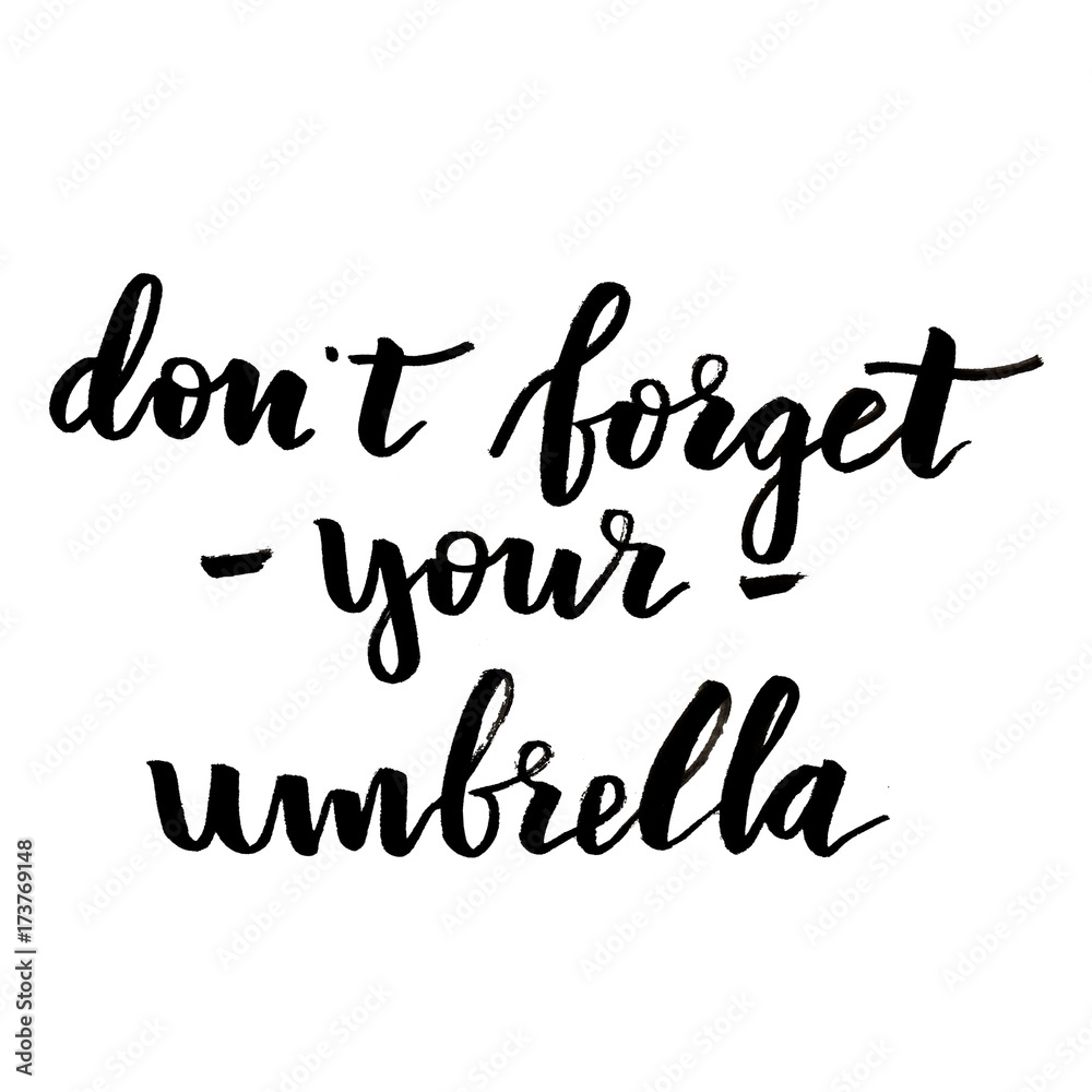 Phrase expression for don't forget your umbrella Phrase expression for don't forget your umbrella