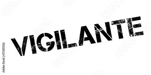 Vigilante rubber stamp. Grunge design with dust scratches. Effects can be easily removed for a clean, crisp look. Color is easily changed.