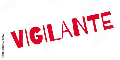 Vigilante rubber stamp. Grunge design with dust scratches. Effects can be easily removed for a clean, crisp look. Color is easily changed.