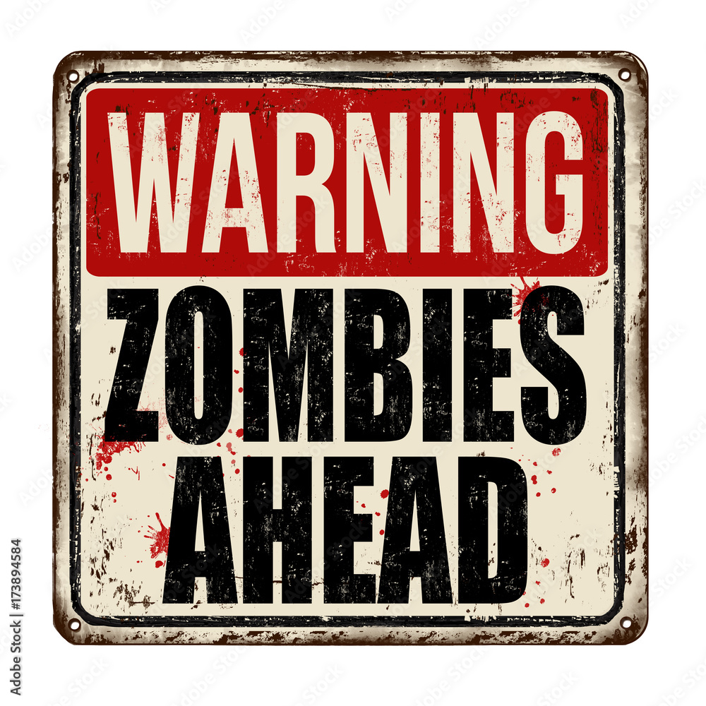 Warning zombies ahead vintage rusty metal sign