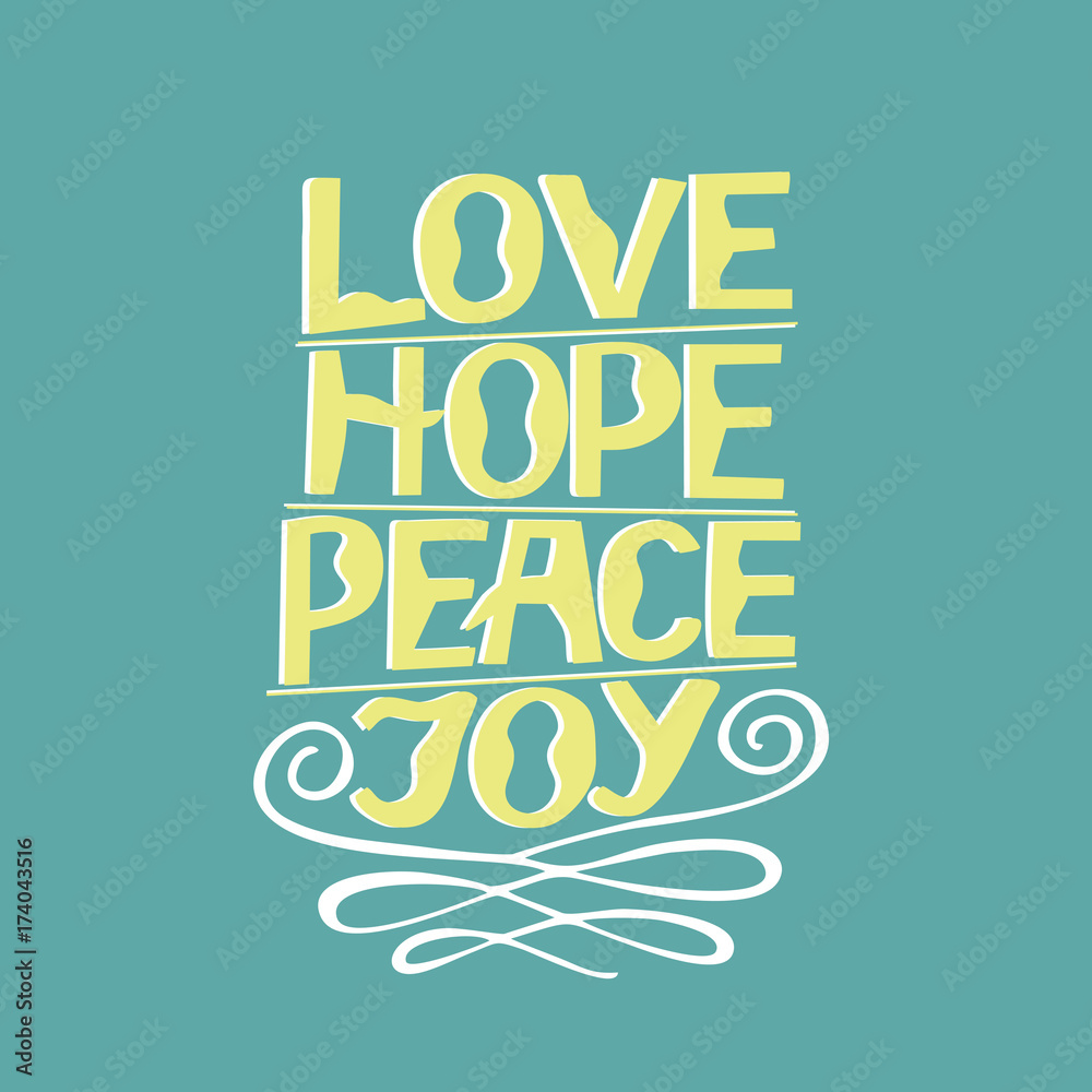 Hand lettering Love, hope, peace, joy.