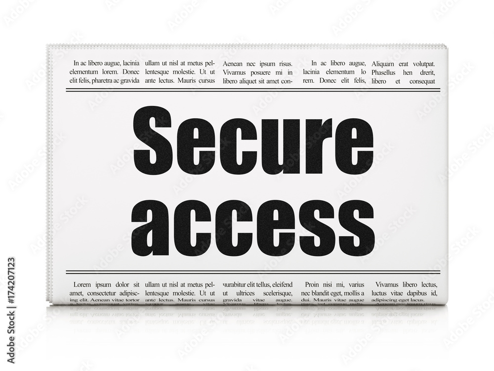 Safety concept: newspaper headline Secure Access Safety concept: newspaper headline Secure Access