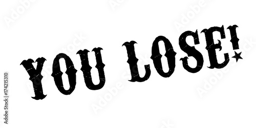You Lose rubber stamp. Grunge design with dust scratches. Effects can be easily removed for a clean, crisp look. Color is easily changed.