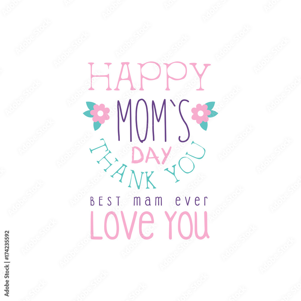 Happy Moms Day logo template, Best Mom, Thank You, Love You lettering, colorful hand drawn vector Illustration