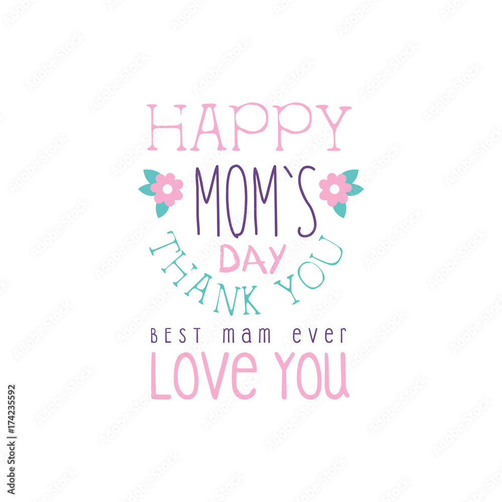 Happy Moms Day logo template, Best Mom, Thank You, Love You lettering, colorful hand drawn vector Illustration Happy Moms Day logo template, Best Mom, Thank You, Love You lettering, colorful hand drawn vector Illustration