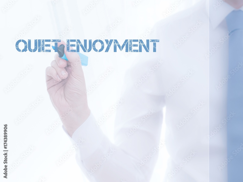 Quiet enjoyment Quiet enjoyment