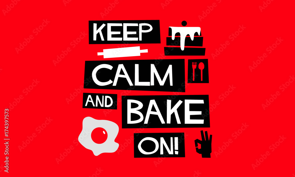 Fototapeta premium Keep Calm and Bake On! (Flat Style Vector Illustration Chef Quote Poster Design)