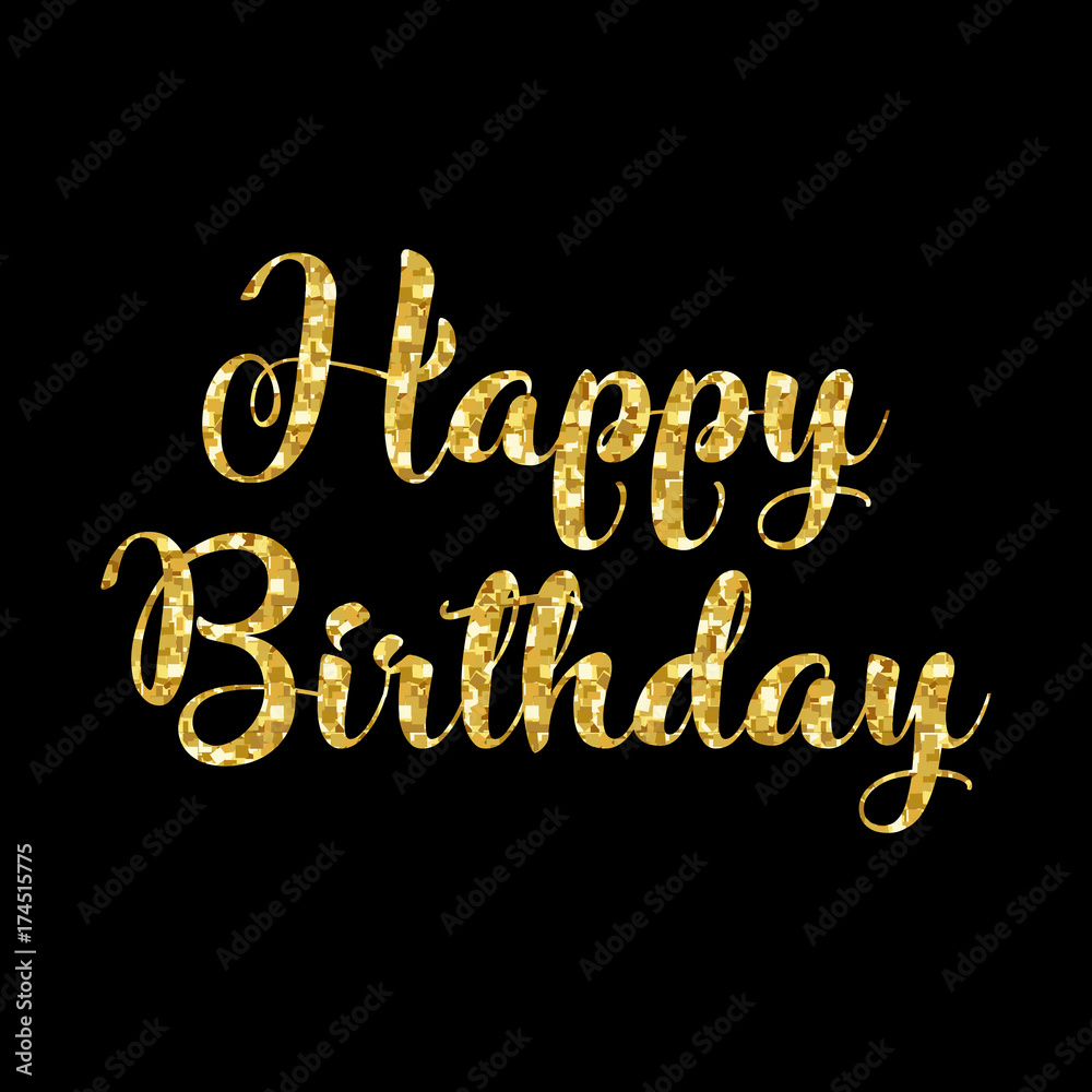 Happy birthday hand lettering with golden glitter effect,