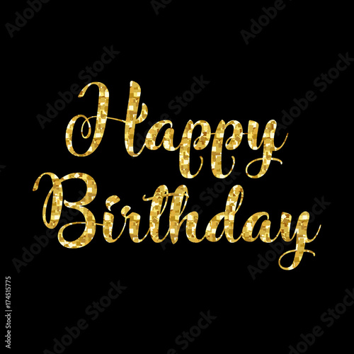Happy birthday hand lettering with golden glitter effect,