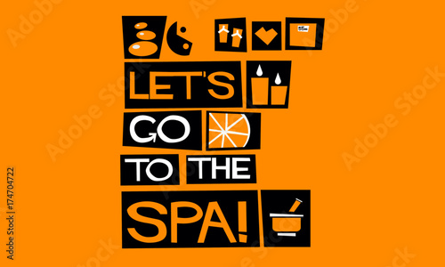 Let's Go To The Spa! (Flat Style Vector Illustration Quote Poster Design)