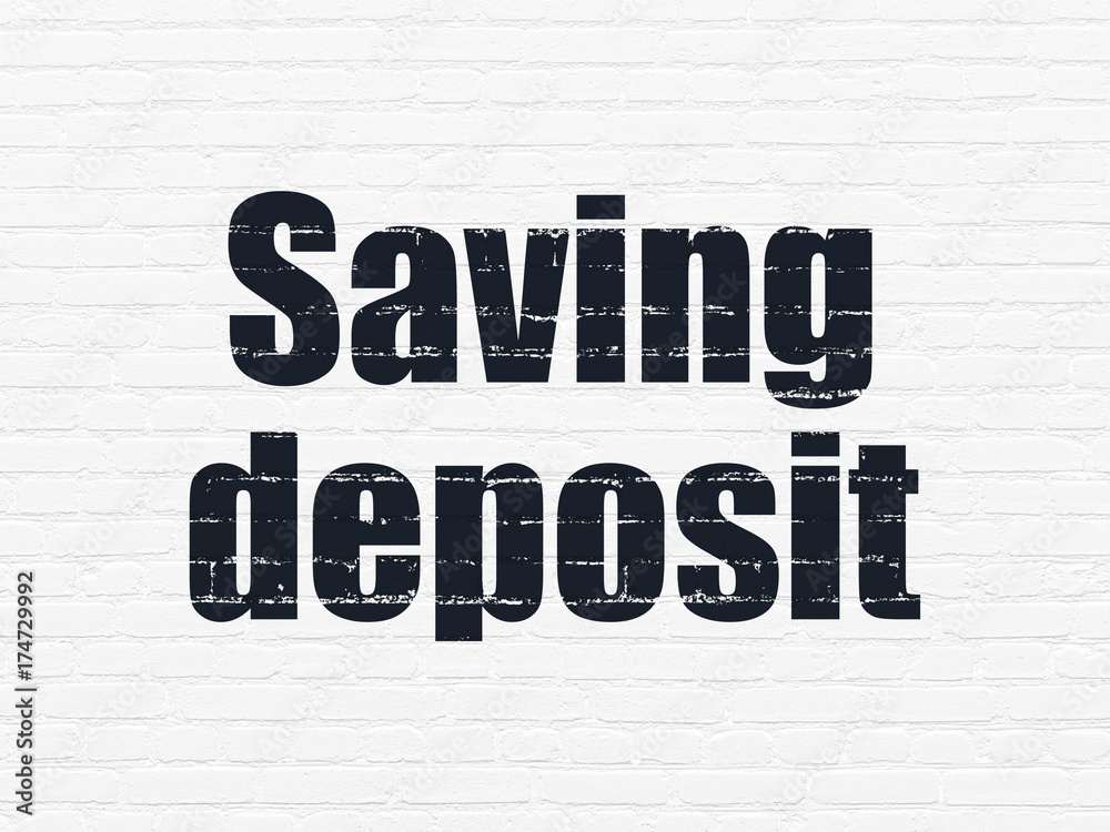 Banking concept: Saving Deposit on wall background Banking concept: Saving Deposit on wall background