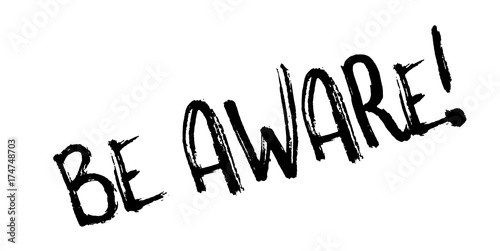 Be Aware rubber stamp. Grunge design with dust scratches. Effects can be easily removed for a clean, crisp look. Color is easily changed.