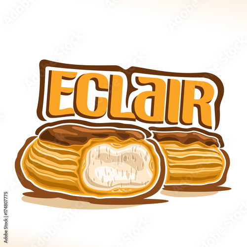 Vector logo for French Eclair, poster with cut dessert with custard cream & chocolate glaze, illustration of cakes for cafe menu, original typography typeface for yellow word eclair, french cuisine.