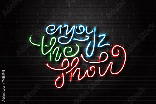 Vector realistic isolated neon sign of Enjoy The Show lettering for decoration and covering on the wall background. Concept of concert  show and cinema movie.