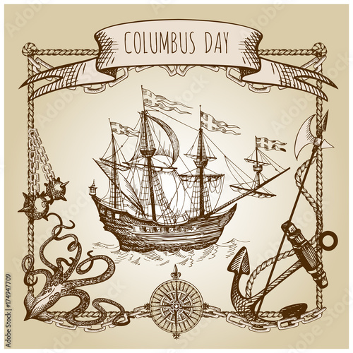 Happy Columbus Day Illustration. Hand Drawn Columbus ship. Vintage border frame.