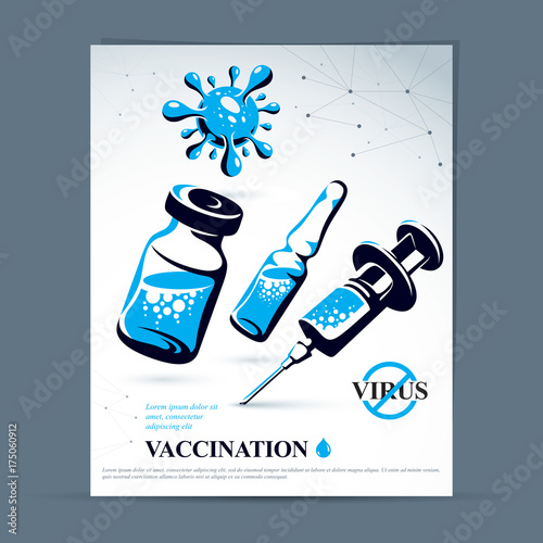 Get vaccinated advertising poster. Vector graphic illustration of medical bottle, ampoule with medicine and syringe for injections.