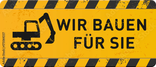gelbes Schild Wir bauen für Sie mit Bagger-Icon